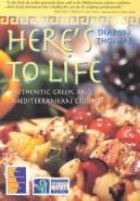 Here's to life : [authentic Greek and Mediterranean cuisine]