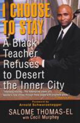I choose to stay : a Black teacher refuses to desert the inner city