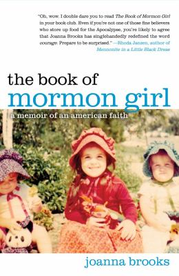 The Book of Mormon girl : a memoir of an American faith