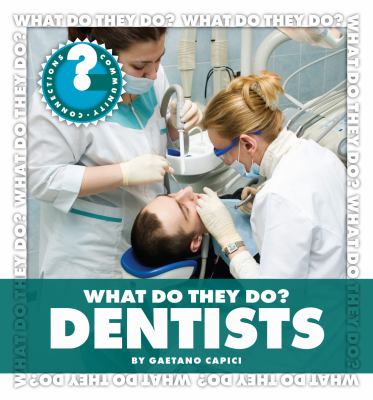 What do they do? Dentists /