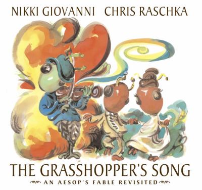 The grasshopper's song : an Aesop's Fable revisited