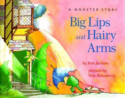 Big lips and hairy arms : a monster story
