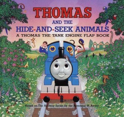 Thomas and the hide-and-seek animals : a Thomas the tank engine flap book