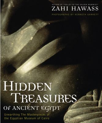 Hidden treasures of ancient Egypt : unearthing the masterpieces of Egyptian history