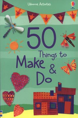 50 things to make & do