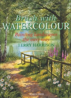 Brush with watercolour : painting landscapes the easy way