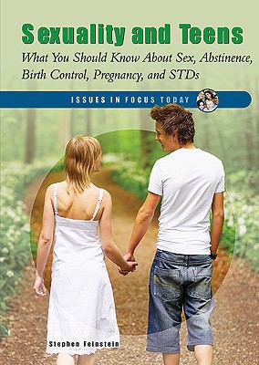 Sexuality and teens : what you should know about sex, abstinence, birth control, pregnancy, and stds