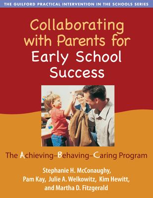 Collaborating with parents for early school success : the achieving-behaving-caring program
