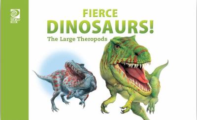Fierce dinosaurs : the large Theropods.