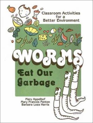 Worms eat our garbage : classroom activities for a better environment
