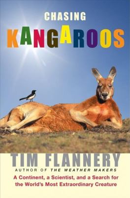 Chasing kangaroos : a continent, a scientist, and a search for the world's most extraordinary creature