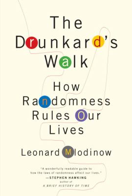 The Drunkard's walk : how randomness rules our lives