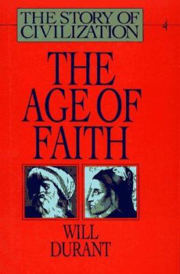 The age of faith : a history of medieval civilization-- Christian, Islamic, and Judaic-- from Constantine to Dante : A.D. 325-1300