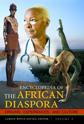 Encyclopedia of the African diaspora : origins, experiences, and culture