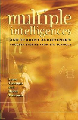 Multiple intelligences and student achievement : success stories from six schools