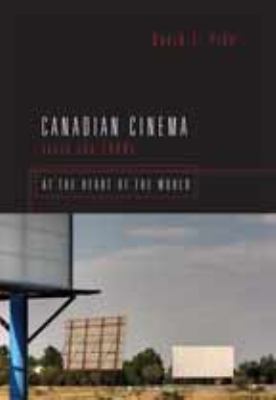 Canadian cinema since the 1980s : at the heart of the world