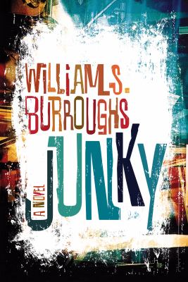 Junky : the definitive text of Junk