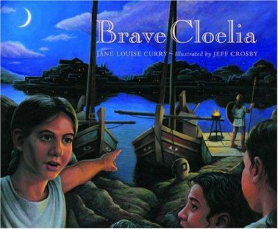 Brave Cloelia : retold from the account in The history of early Rome by the Roman historian Titus Livius