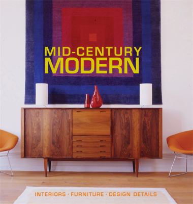 Mid-century modern : interiors, furniture, design details