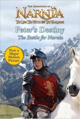 Peter's destiny : the battle for Narnia