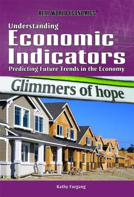 Understanding economic indicators : predicting future trends in the economy