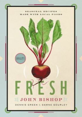 Fresh : seasonal recipes made with local ingredients