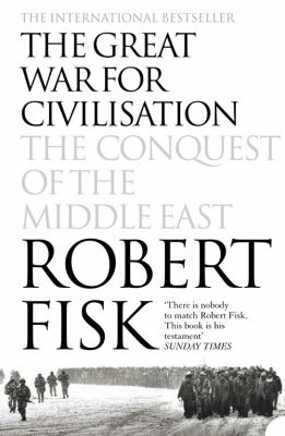 The Great War for civilisation : the conquest of the Middle East