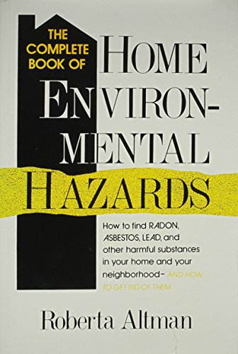 The complete book of home environmental hazards