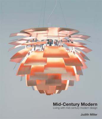 Mid-century modern : living with mid-century modern design