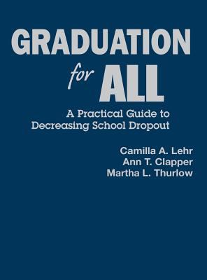Graduation for all : a practical guide to decreasing school dropout