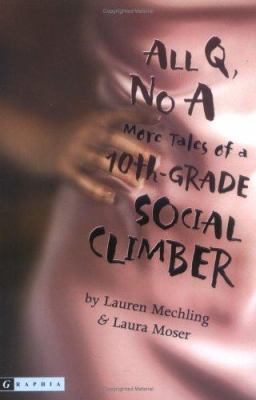 All Q, no A : more tales of a 10th-grade social climber