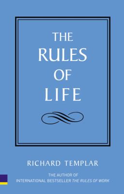 The rules of life : a personal code for living a better, happier, more successful kind of life