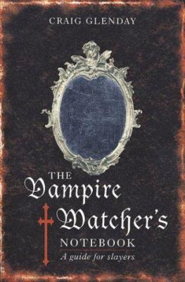 The vampire watcher's handbook : a guide for slayers