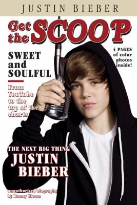 Justin Bieber : an unauthorized biography