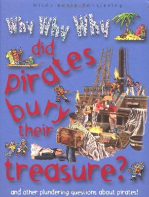 Why why why did pirates bury their treasure?