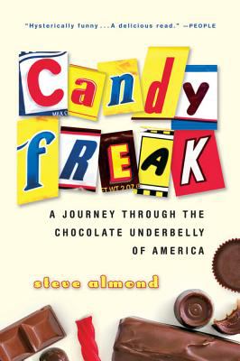 Candyfreak : a journey through the chocolate underbelly of America