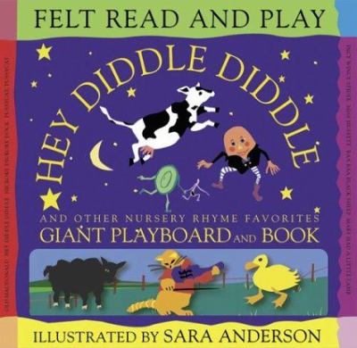 Hey diddle diddle and other nursery rhyme favorites : giant playboard and book
