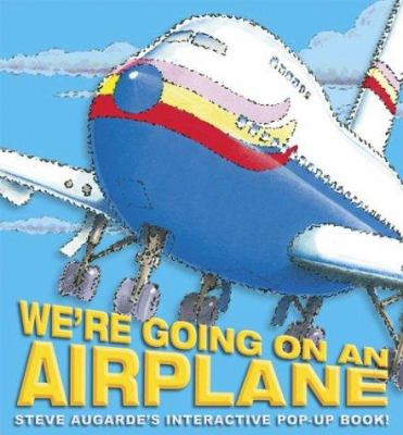 We're going on an airplane! : Steve Augarde's interactive pop-up book!