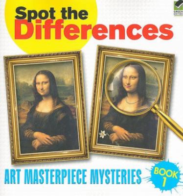 Spot the differences : art masterpiece mysteries. Book 1.
