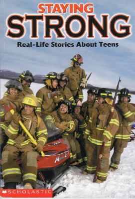 Staying strong : real-life stories about teens