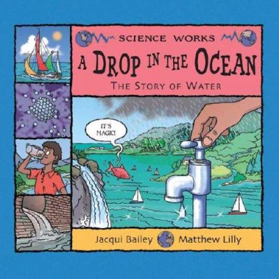 A drop in the ocean : the story of water