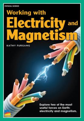 Working with electricity and magnetism