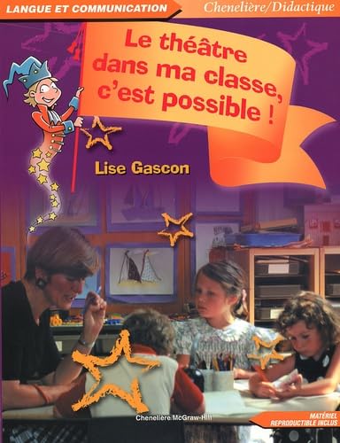 Le théâtre dans ma classe, c'est possible!