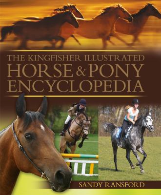 The Kingfisher illustrated horse & pony encyclopedia