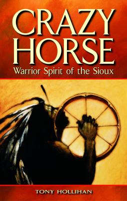 Crazy Horse : warrior spirit of the Sioux