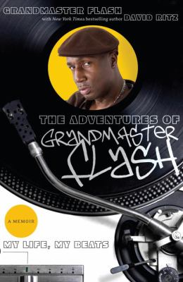 The adventures of Grandmaster Flash : my life, my beats