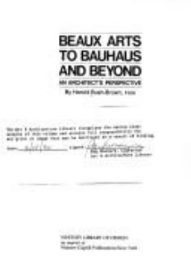 Beaux arts to Bauhaus and beyond : an architect's perspective