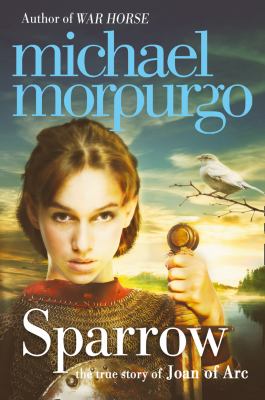 Sparrow : the story of Joan of Arc