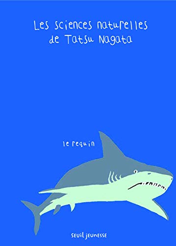 Les sciences naturelles de Tatsu Nagata. Le requin /