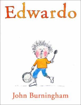 Edwardo : the horriblest boy in the whole wide world